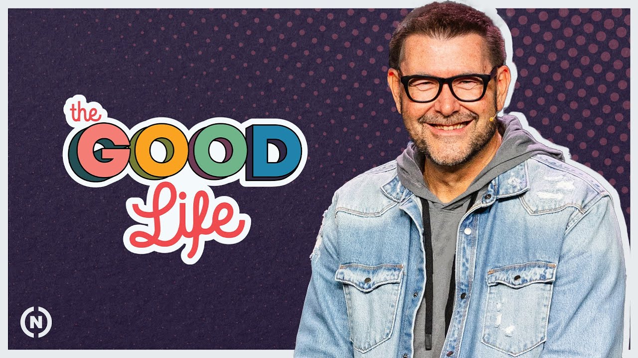 What Is The Good Life? - Mark Batterson