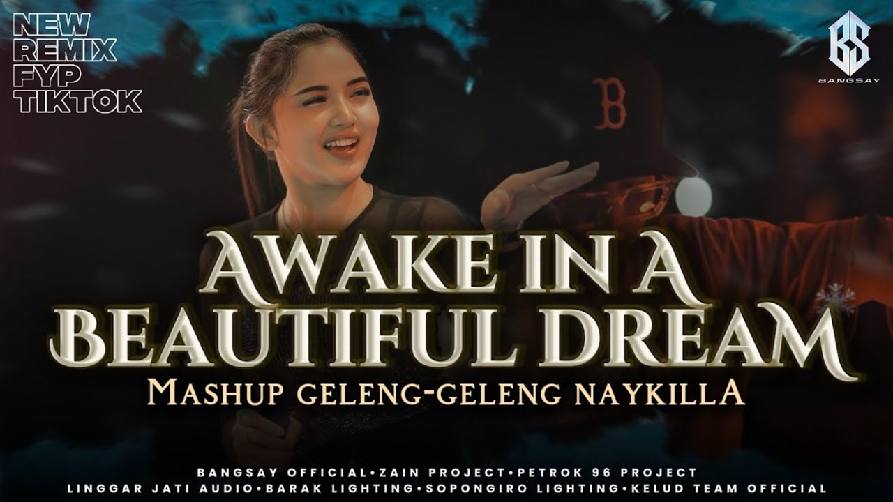 AWAKE IN A BEAUTIFUL DREAM (THE SHADOW) X GELENG GELENG REMIX FYP TIKTOK BANGSAY | PETROK 96 PROJECT
