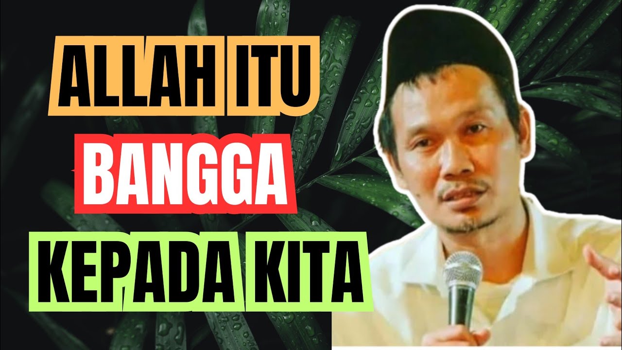 GUS BAHA : ALLAH ITU BANGGA KEPADA KITA