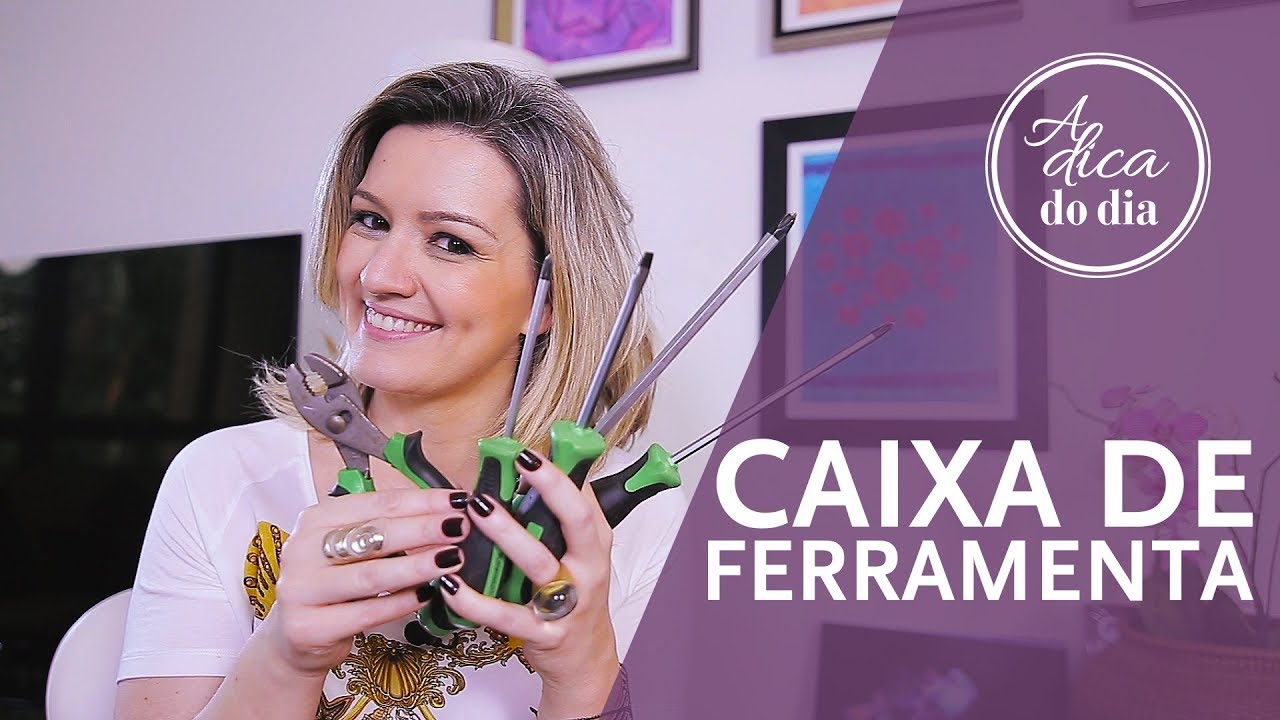 COMO MONTAR UMA CAIXA DE FERRAMENTAS B&Aacute;SICA PARA A SUA CASA | FL&Aacute;VIA FERRARI