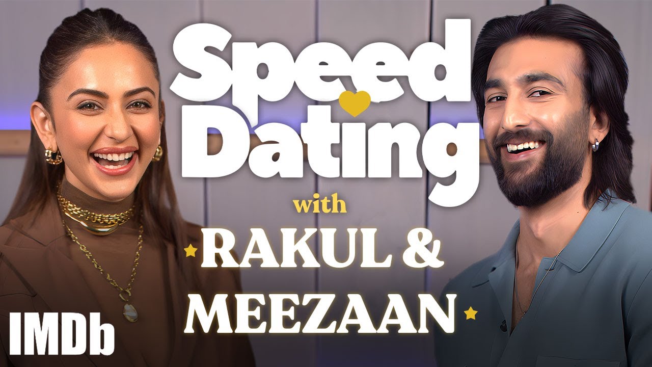 Rakul Preet Singh & Meezaan Jafri Talk Love, Icks & Relationships! | IMDb
