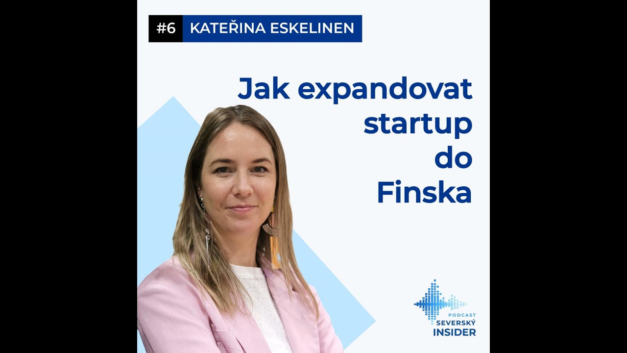 #6 - Jak expandovat startup do Finska s Kateřinou Eskelinen