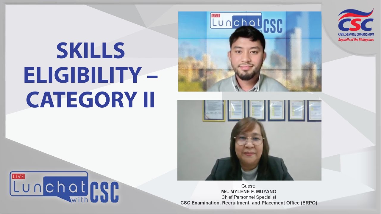 Things To Know About the Skills Eligibility – Category II | LunChat with CSC (May 2024)