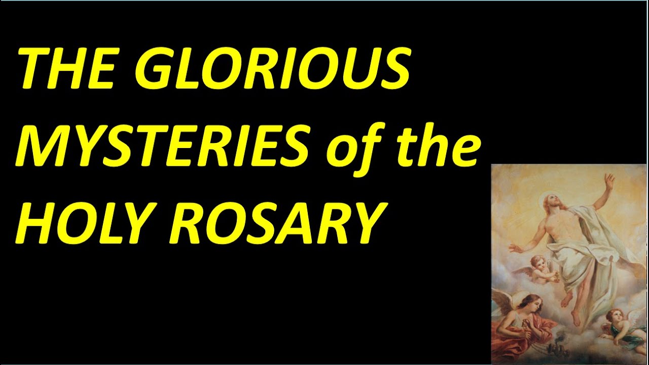 Glorious  Mysteries - Holy Rosary