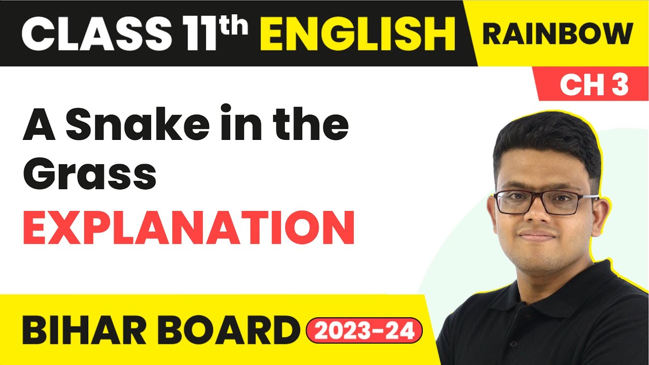 A Snake in the Grass - Explanation | Class 11 English Chapter 3 | Bihar Board