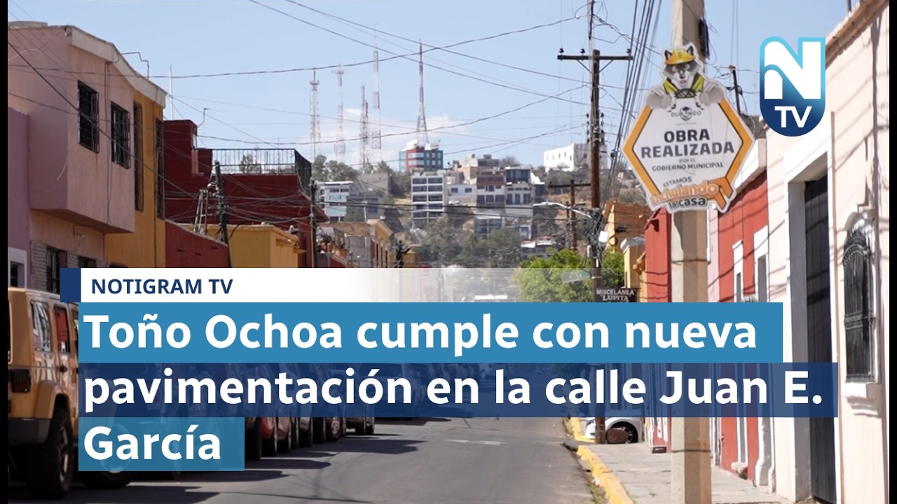 Toño Ochoa cumple con nueva pavimentación en la calle Juan E. García