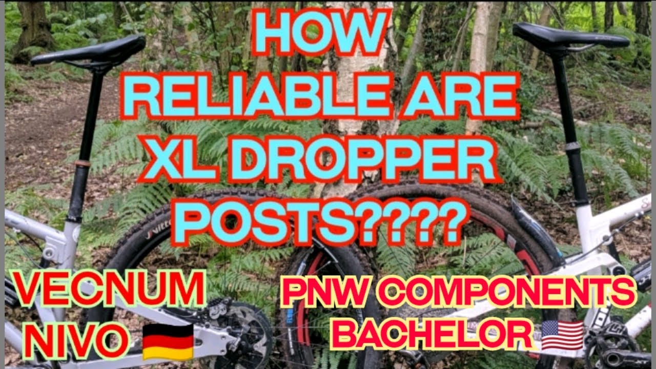 HOW RELIABLE ARE EXTRA LONG DROPPER SEAT POSTS? PNW COMPONENTS BACHELOR 200MM & VECNUM NIVO 212MM