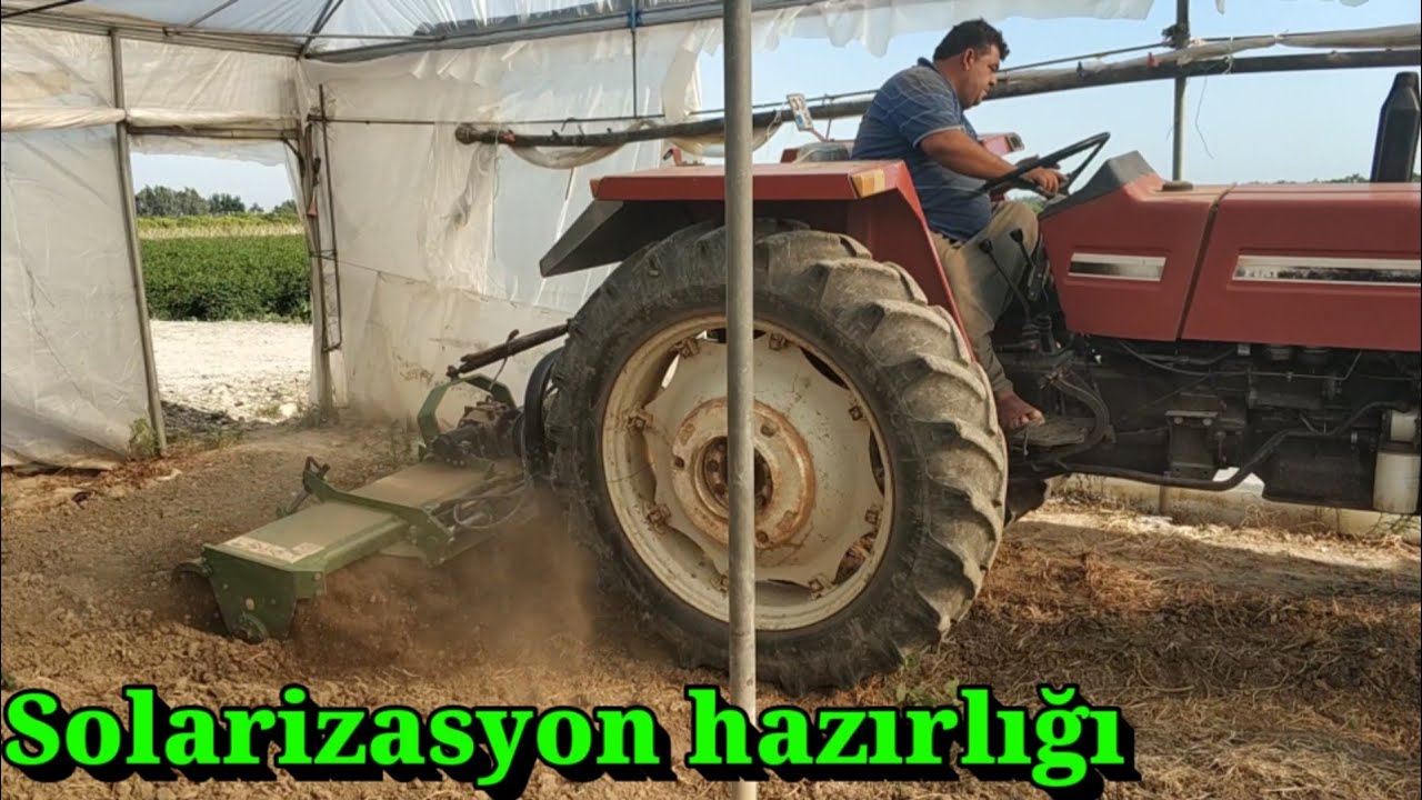 Solarizasyon öncesi Sera hazırlığı niye Solarizasyon yapıyoruz . toprak hazirlama