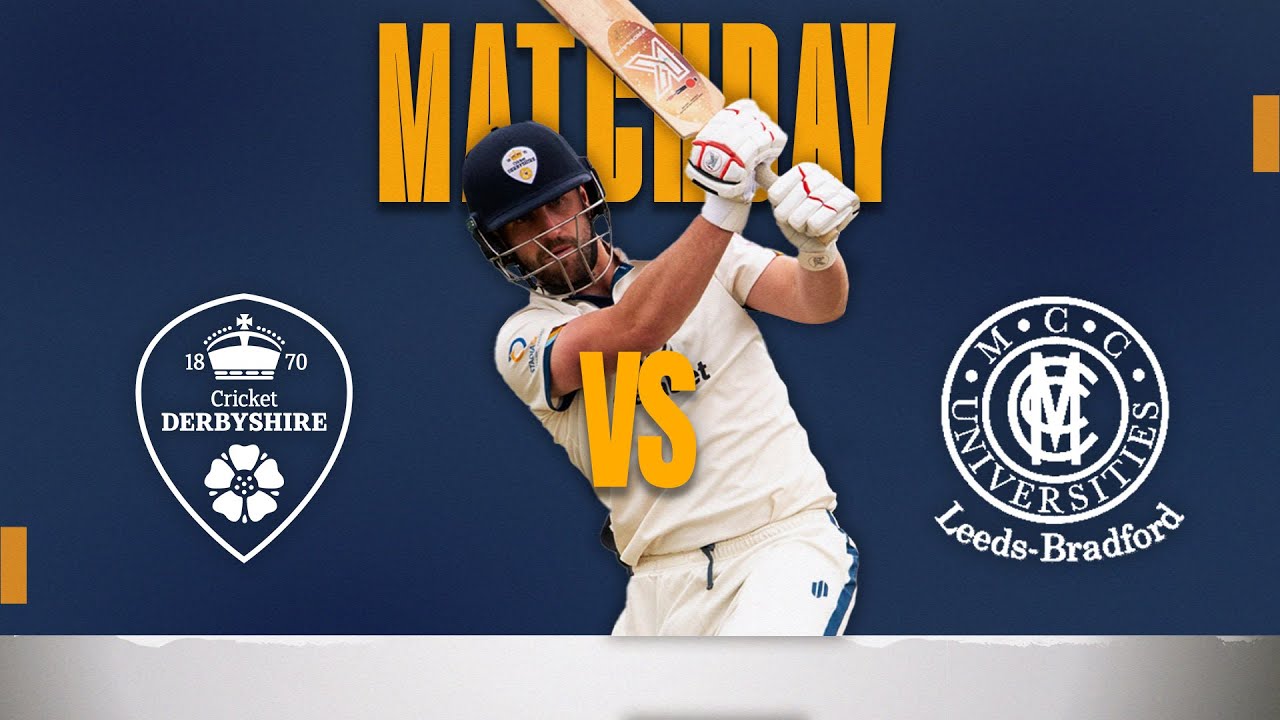 🔴 LIVE | Derbyshire vs Leeds/Bradford UCCE, Day One