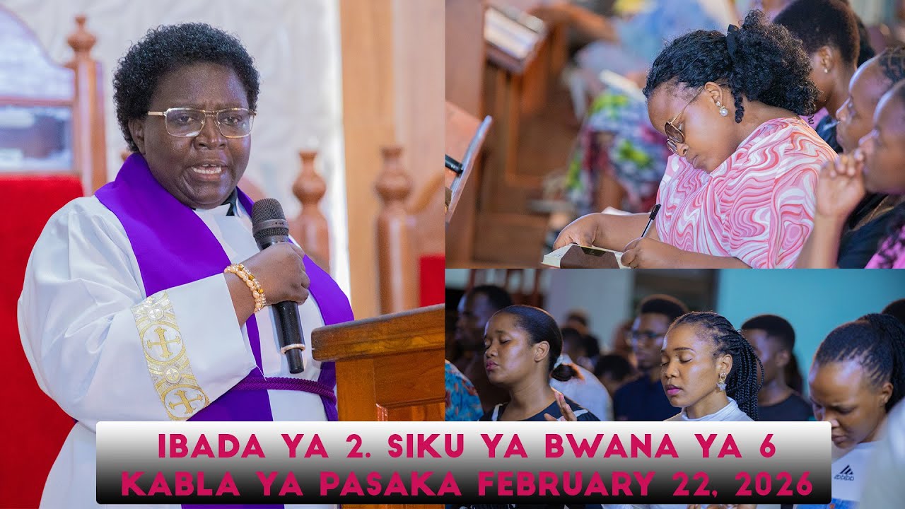 IBADA YA 2. SIKU YA BWANA YA 6 KABLA YA PASAKA. FEBRUARY 22, 2026. CCT CHAPLAINCY UDSM