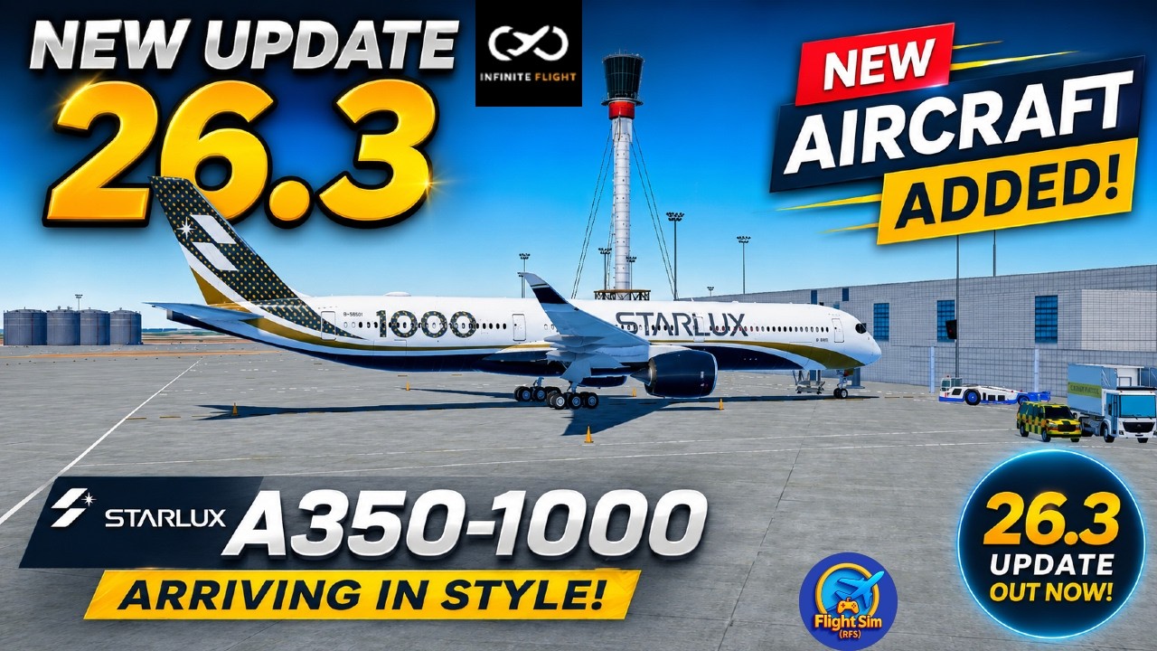 Infinite Flight 26.3 Update: The King of Twin-Jets has Arrived! 👑 A350-1000 | Infinite Flight 26.3