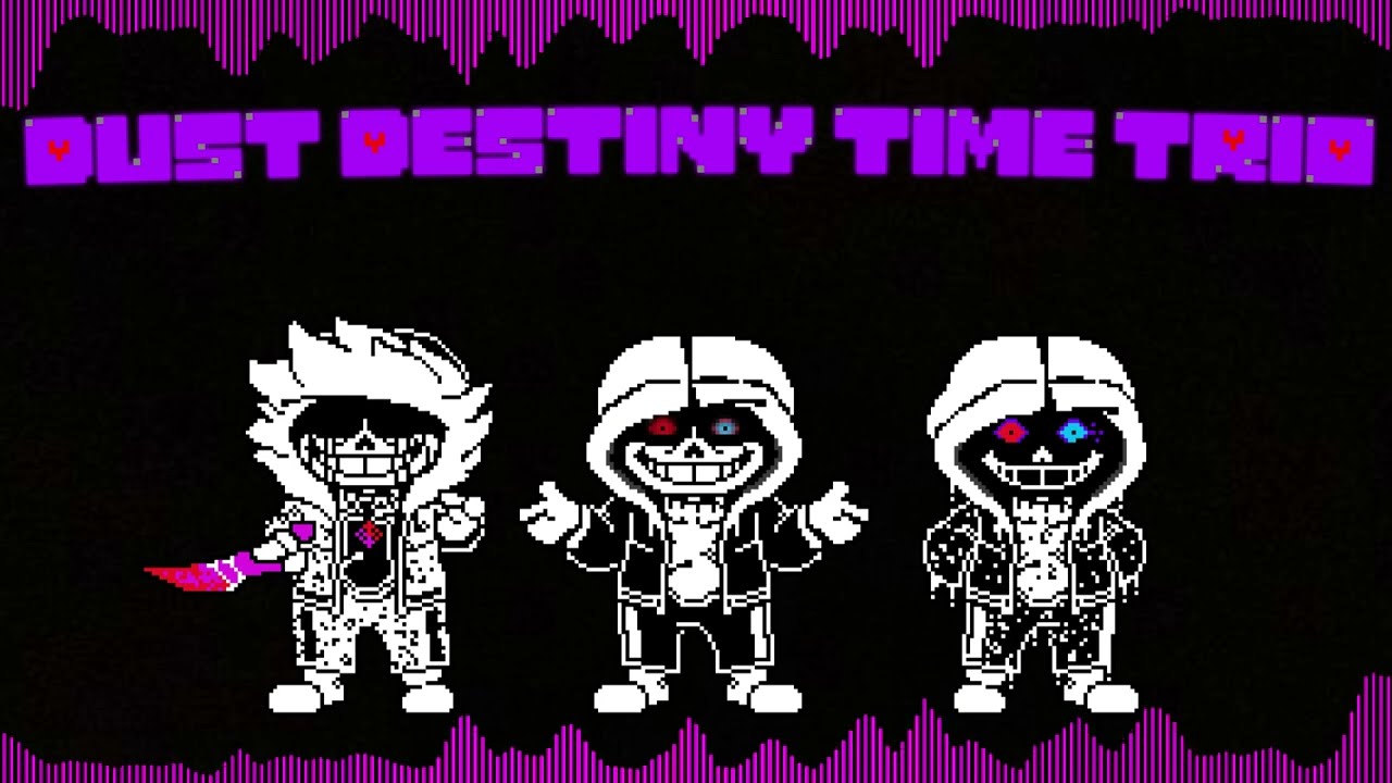 『Dust!Destiny Time Trio』 - Phase 1 -  Destruction Of Timelines