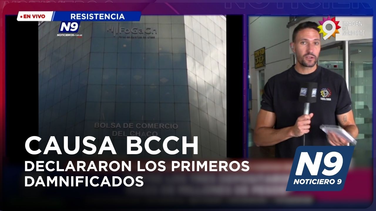 CAUSA BCCH DECLARARON LOS PRIMEROS DAMNIFICADOS