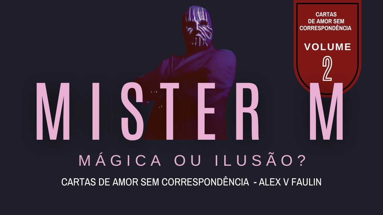 Mister M - MÁGICA OU ILUSÃO?