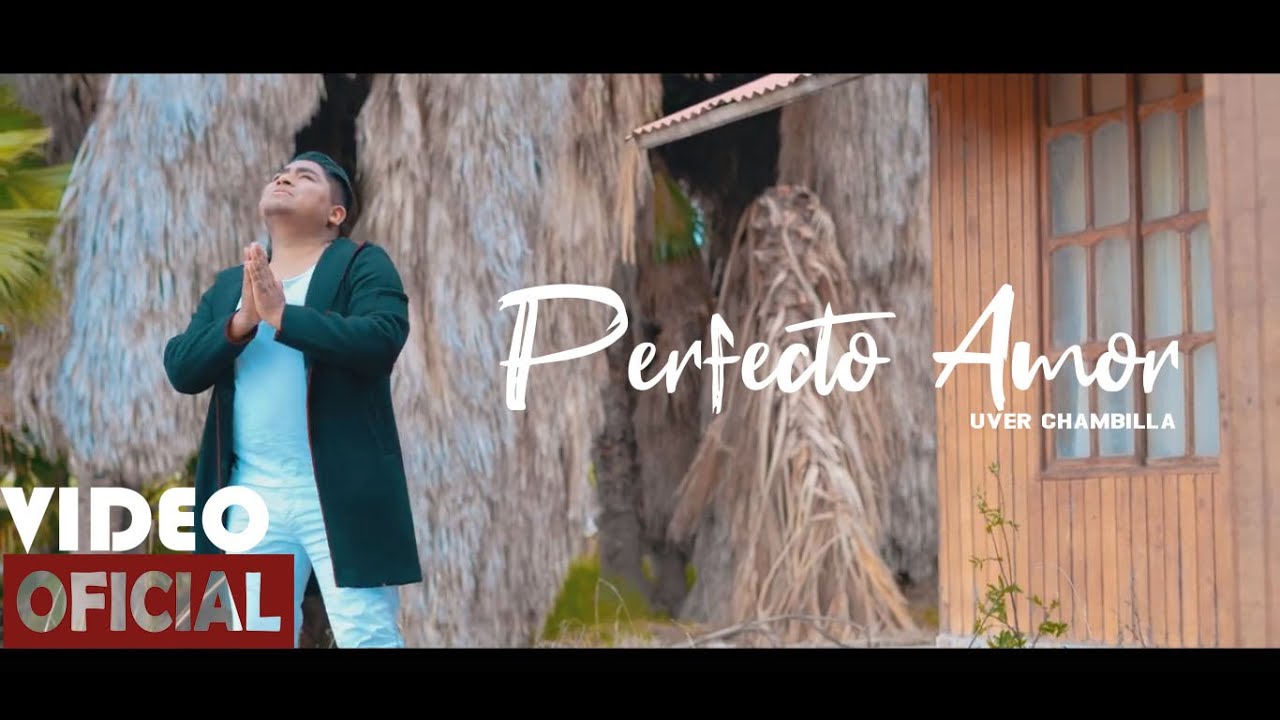 Corazón Guerrero Internacional - Perfecto Amor - Uver Chambilla (𝙑𝙞𝙙𝙚𝙤 𝙤𝙛𝙞𝙘𝙞𝙖𝙡) 2020