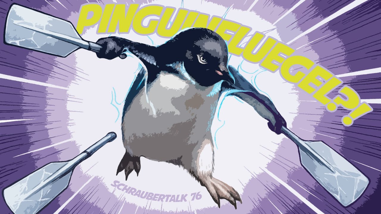 Schraubertalk Folge 76 Pinguinfl&uuml;gel