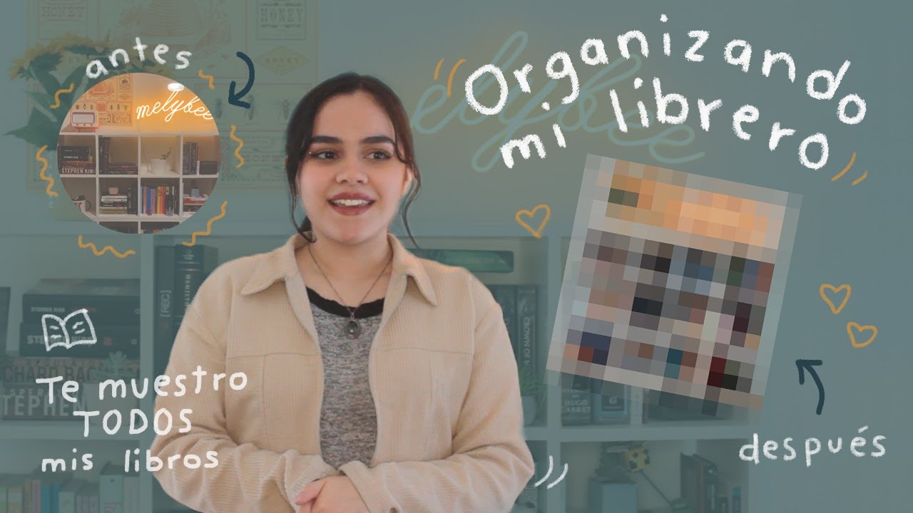 ¡Organizando mi librero! + Bookshelf tour
