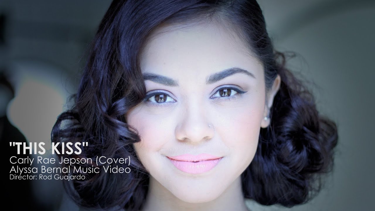 This Kiss - Carly Rae Jepsen (Cover) Alyssa Bernal Music Video