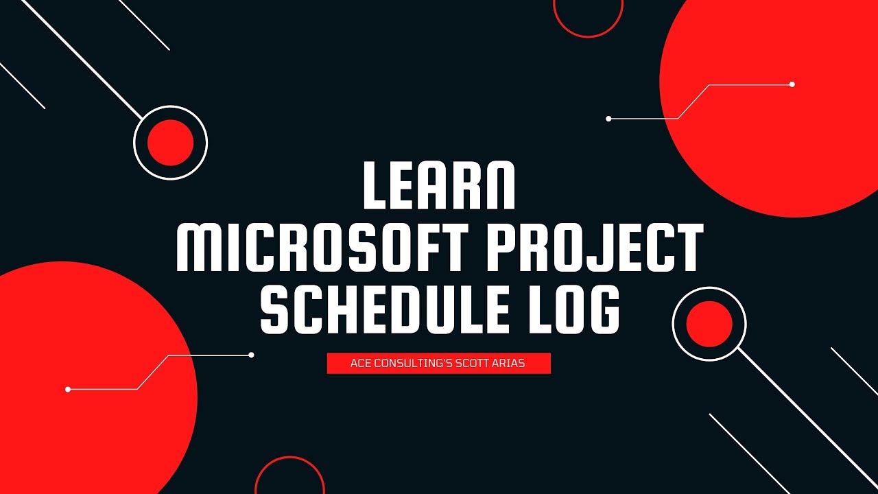 Learn Microsoft Project- Episode 19: Schedule Log