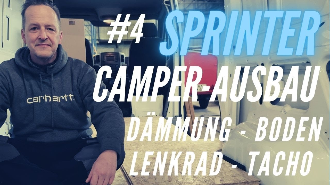 Sprinter Camper Ausbau #4: Boden, Armaflex Dämmung, Tacho- & Lenkrad-Upgrade! 🚐🛠️
