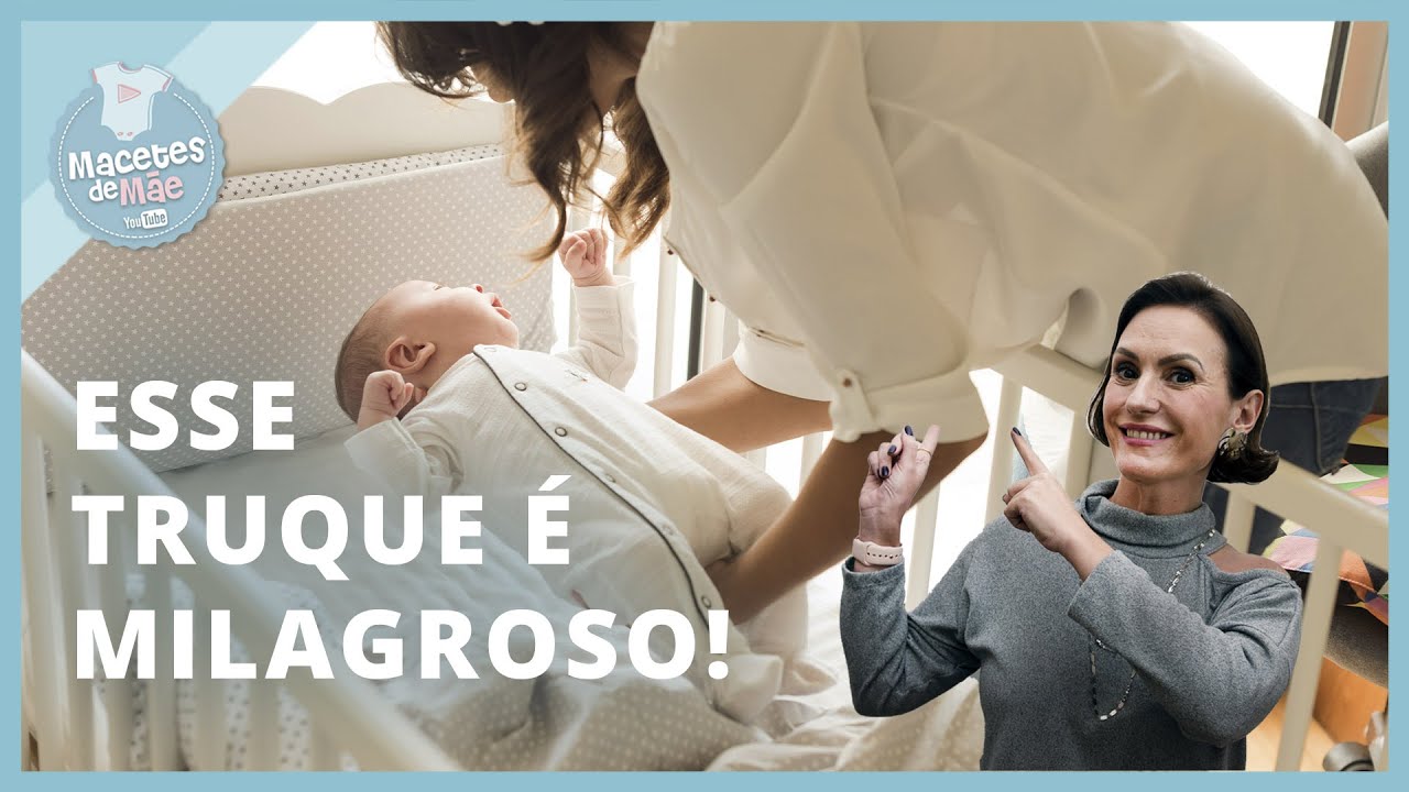 MACETE PARA COLOCAR O BEBÊ NO BERÇO SEM ACORDÁ-LO