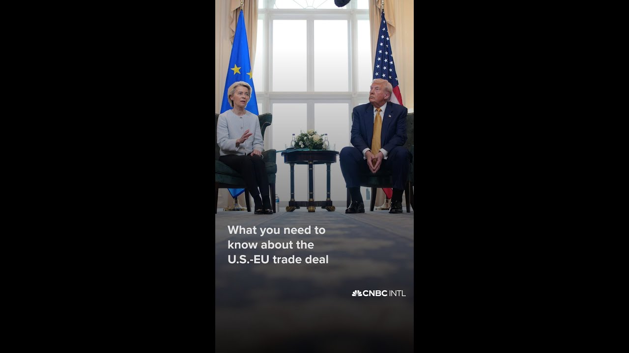 What you need to know about the U.S.-EU trade deal