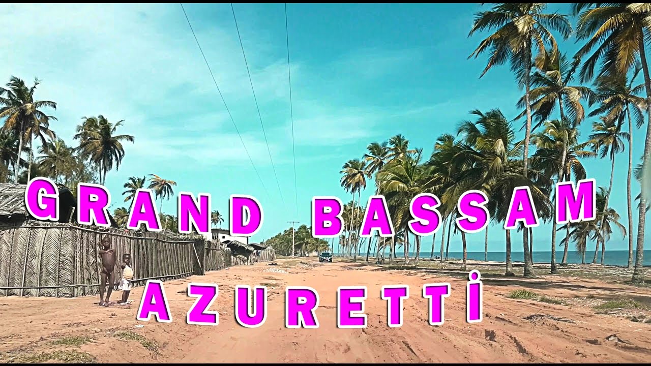 Grand Bassam Azuretti Area #Côte d'Ivoire