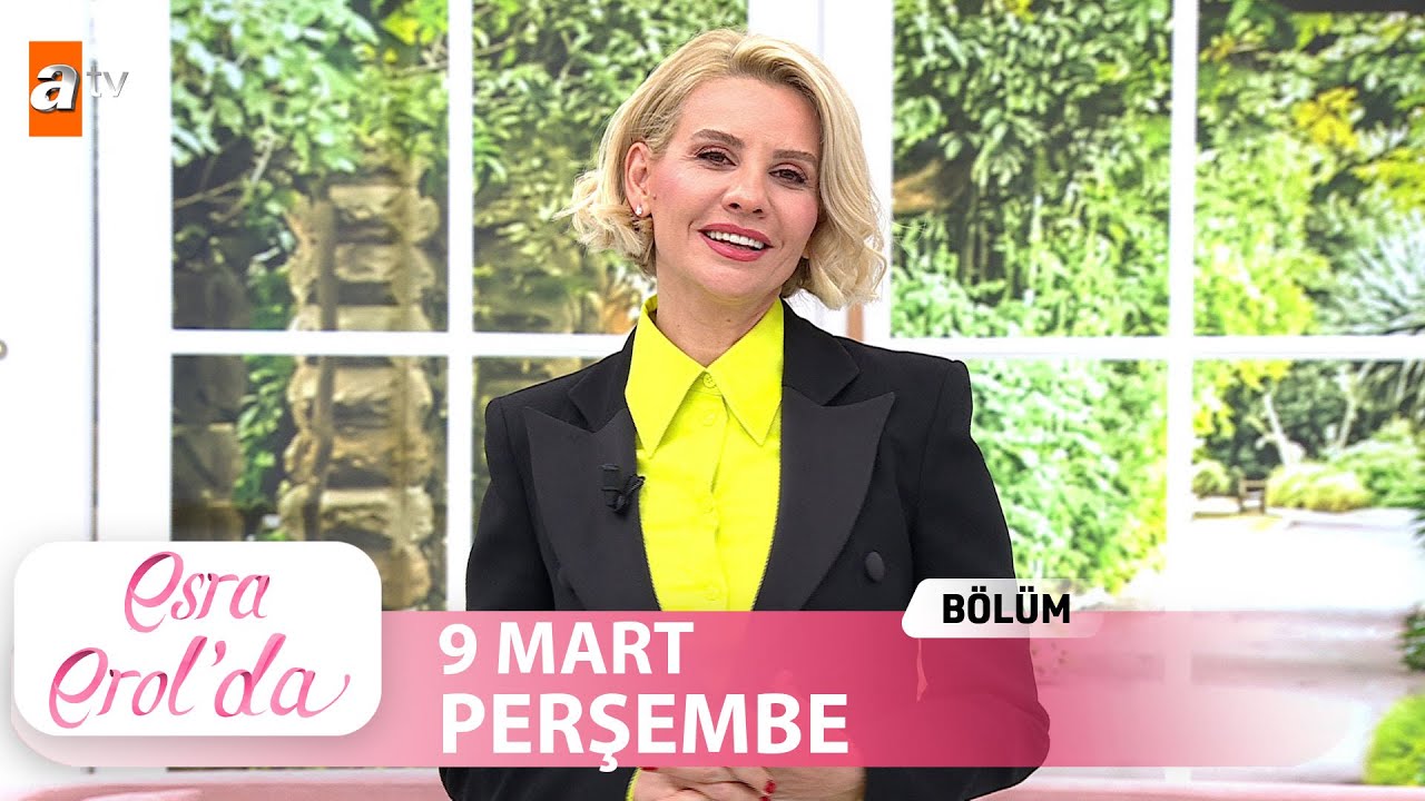 Esra Erol'da 9 Mart 2023 | Tek Parça