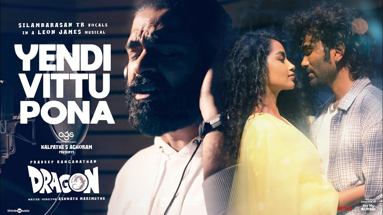 Yendi Vittu Pona - Lyric | Dragon | STR | Pradeep, Anupama | Ashwath Marimuthu | Leon James | AGS