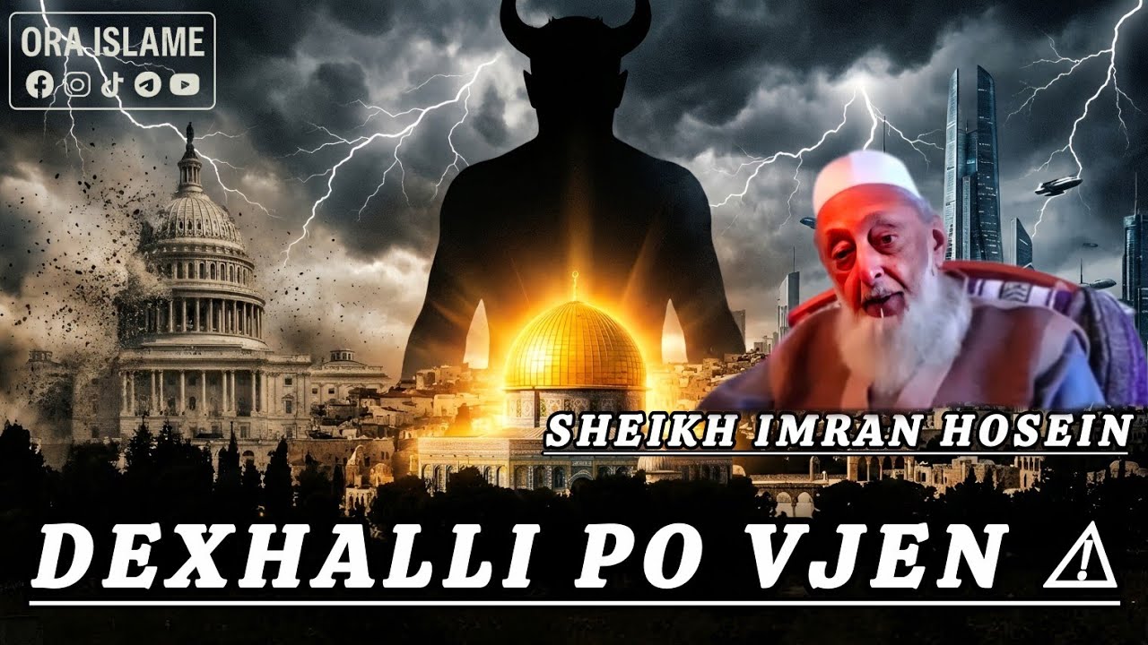 Dexhali po vjen: Profecit&euml; islame rreth fundit t&euml; koh&euml;rave part 1 - Sheikh Imran Hosein 