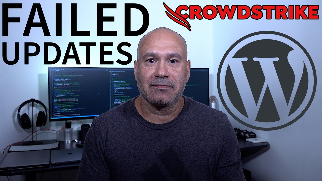 Crowdstrike Global Outage & WordPress 6.6.1 - Failed Updates