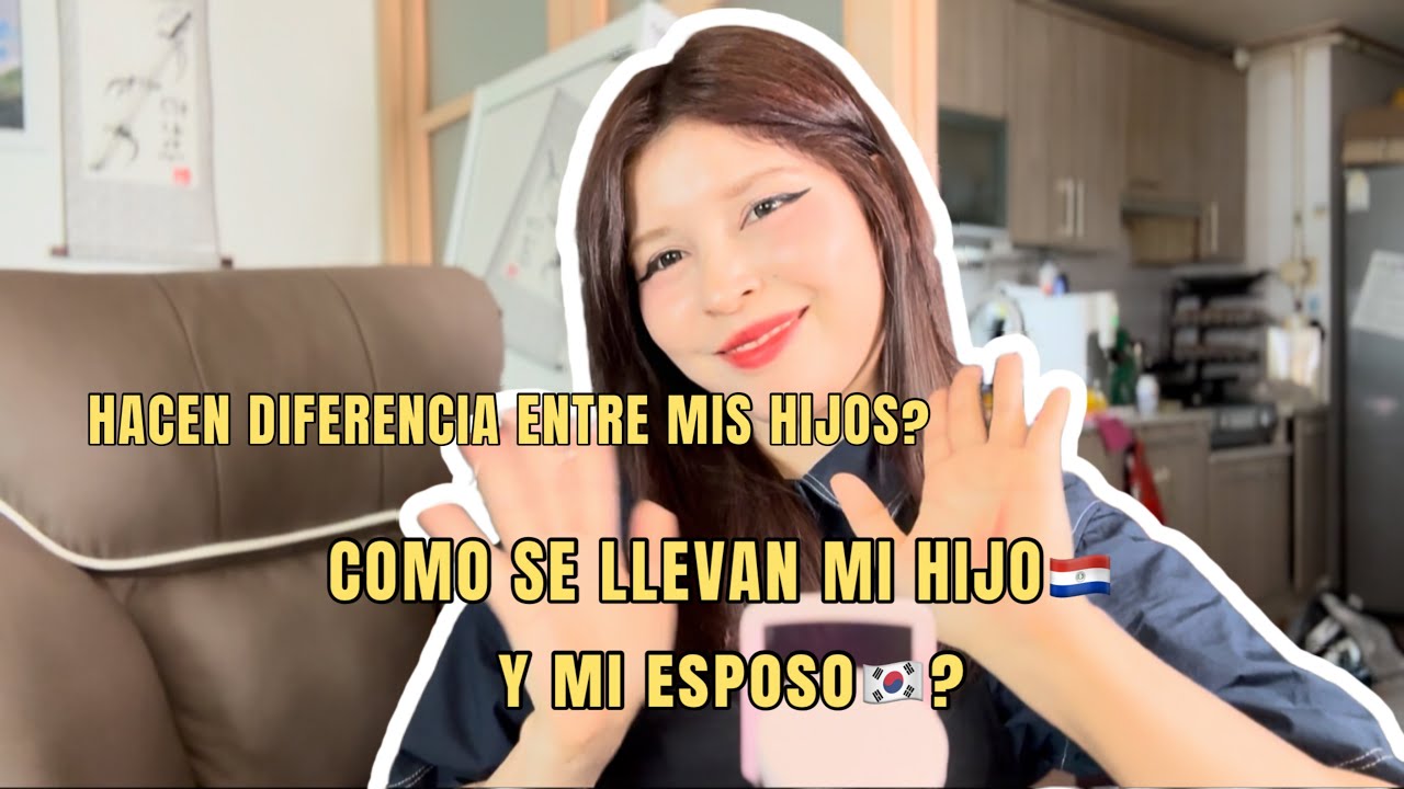 Como se llevan mi esposo y mi hijo? (Como es mi relacion con mi flia coreana?