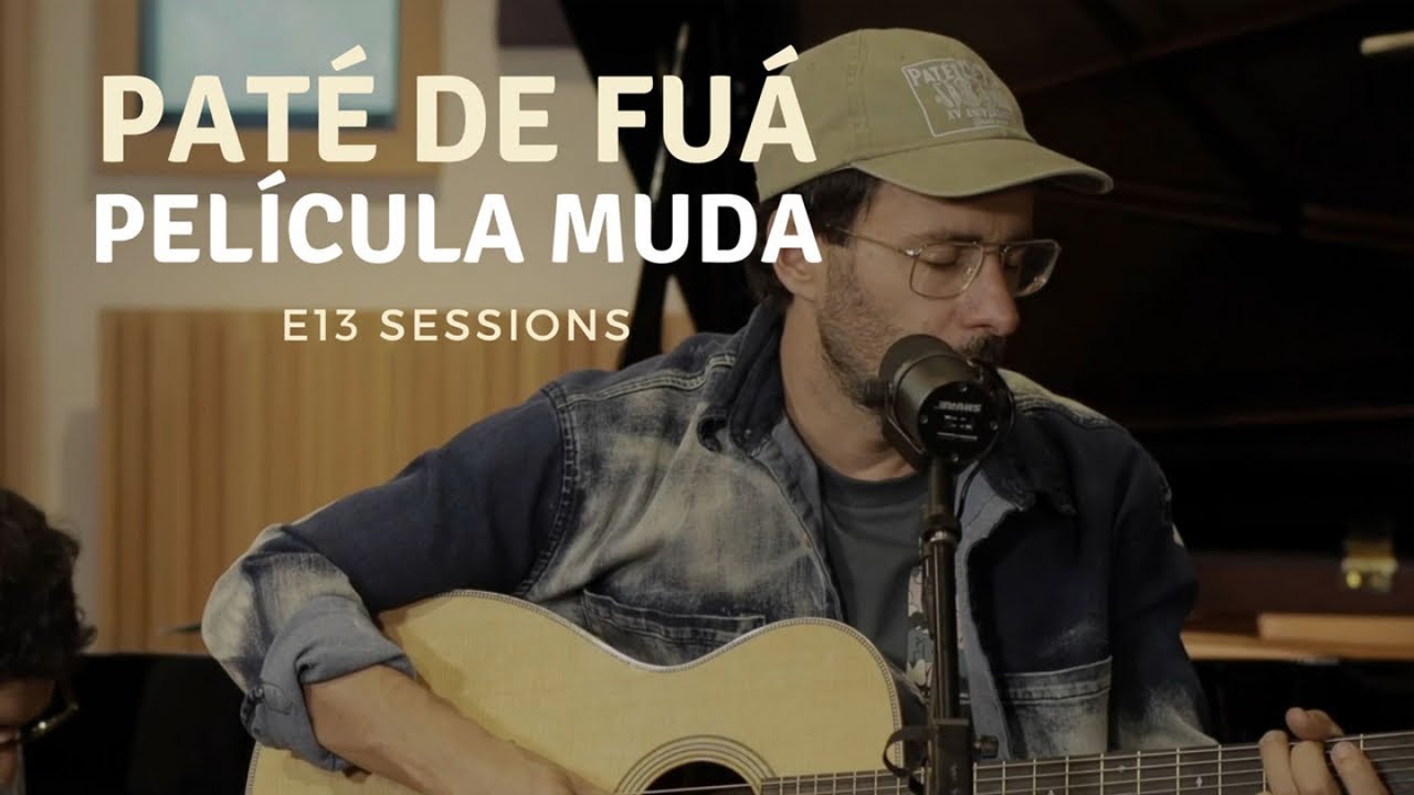 Paté de Fuá - Película Muda (E13 Sessions)