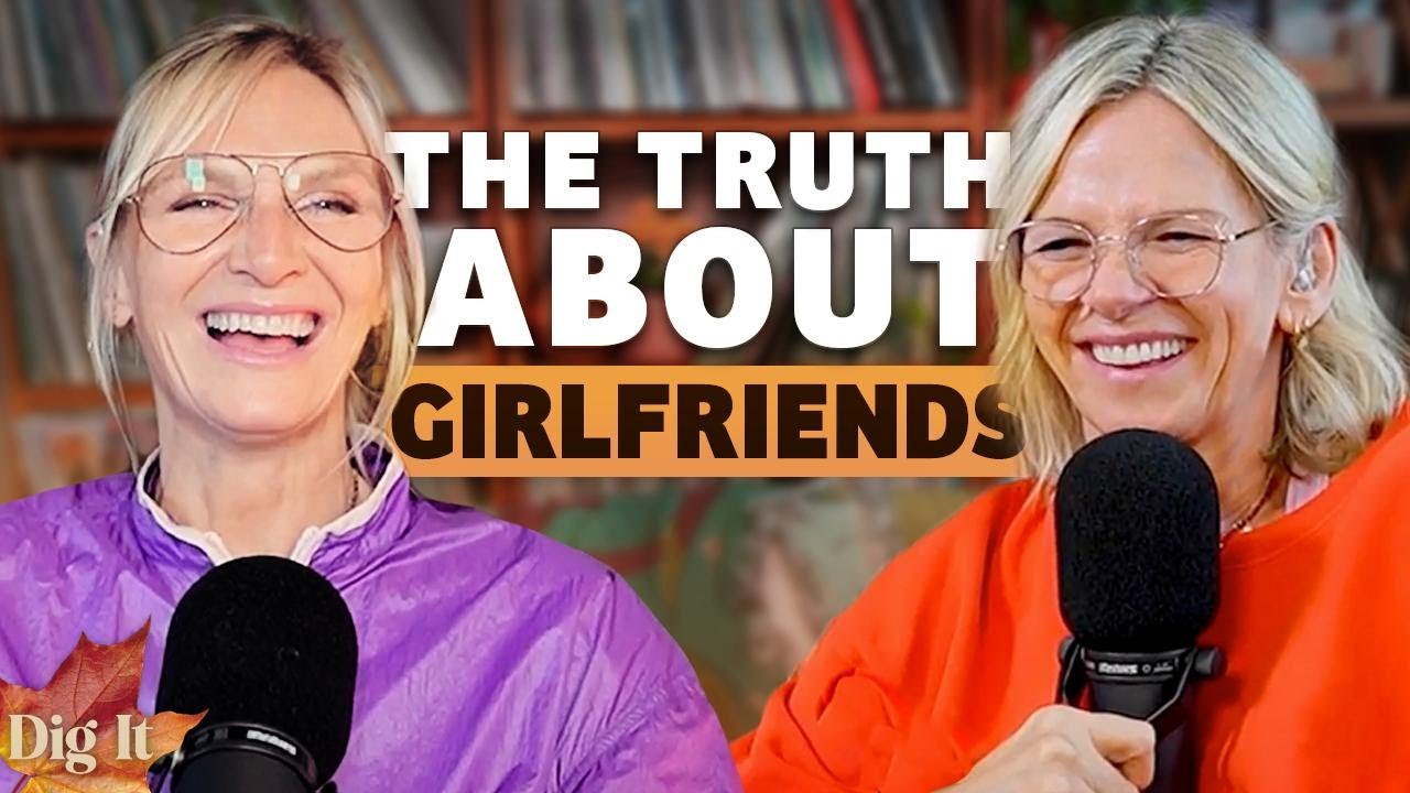 Car Break-Ins, Ugly Crying, and the Power of Female Friendships | Dig It Podcast #7