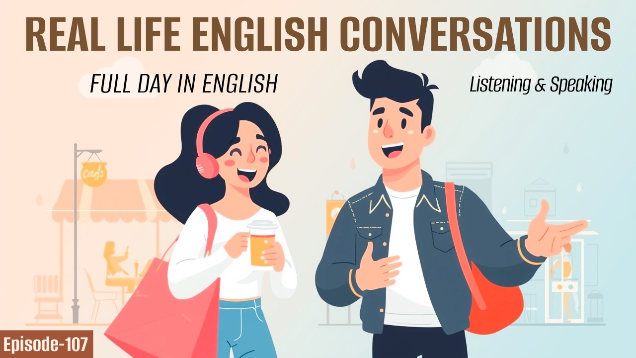 English Conversation Practice | A Full Day of Real-Life English Dialogues