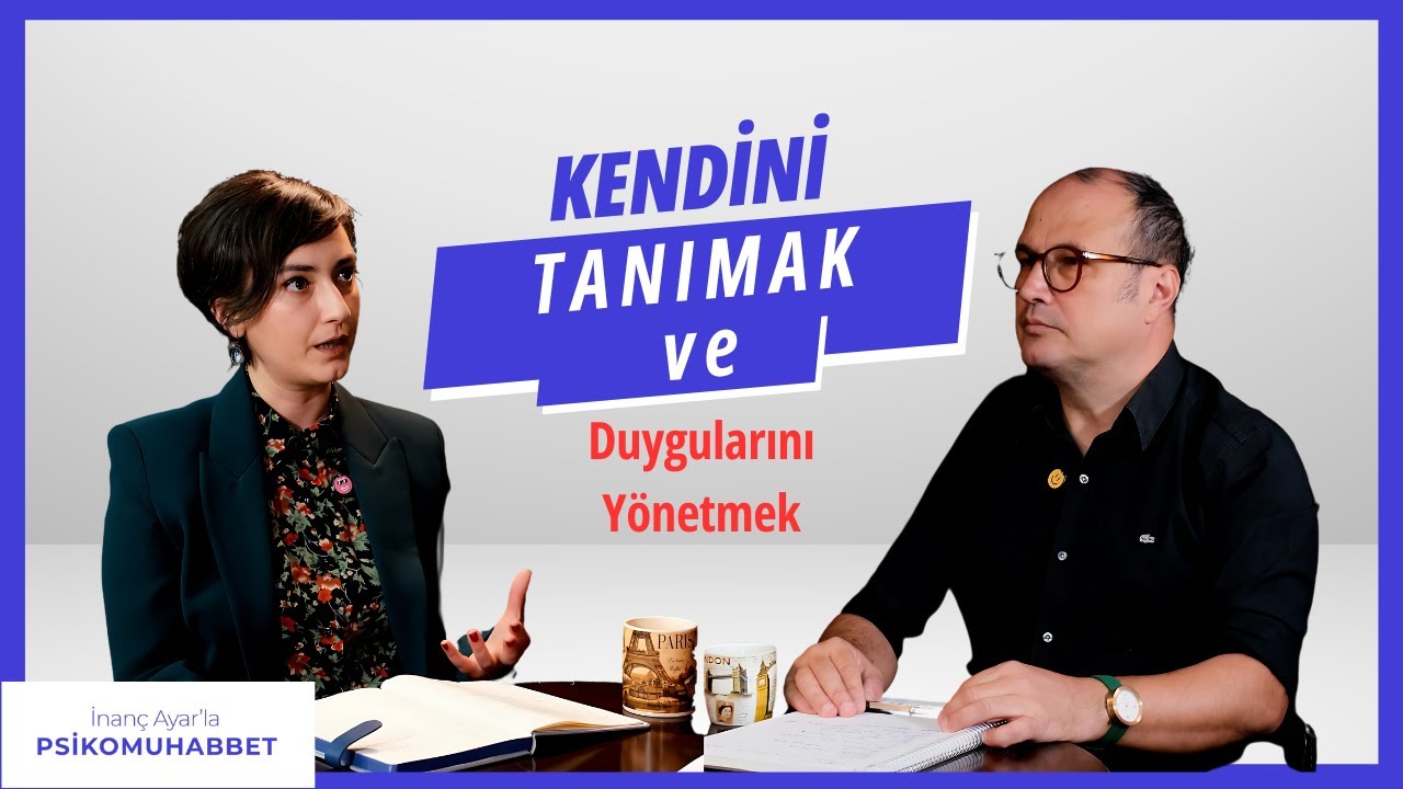 Kendini Tanıma, Duygu Yönetimi | İnanç Ayar'la Psikomuhabbet 020 Konuk: Uzm. Psk. Kübra Taşçı Süzgün