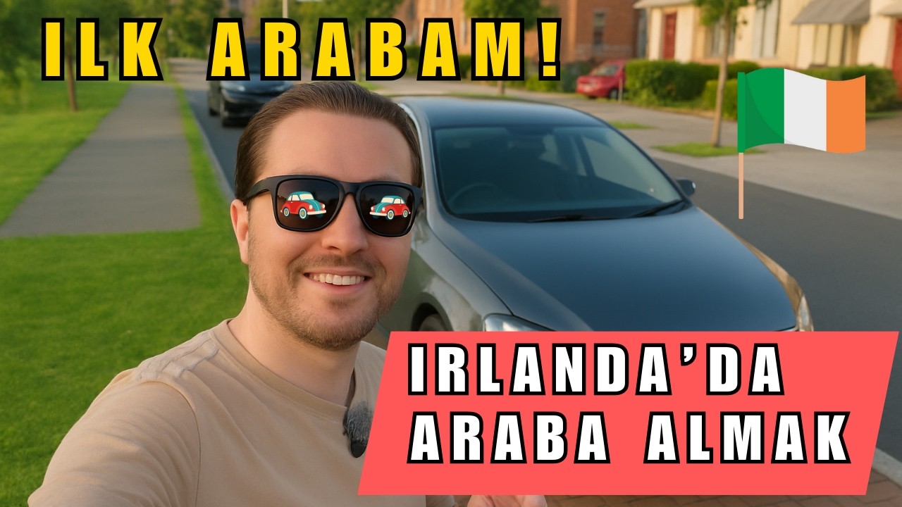 İrlanda’da İlk Arabamı Aldım! 🇮🇪  |  İlk Deneyimlerim 🚘