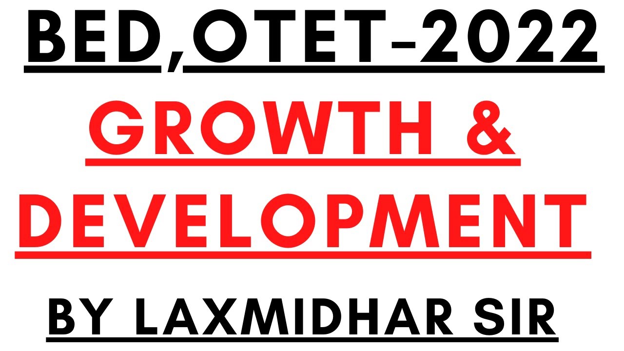 BED OTET EXAM 2022 I GROWTH & DEVELOPMENT THEORY BY LAXMIDHAR SIR