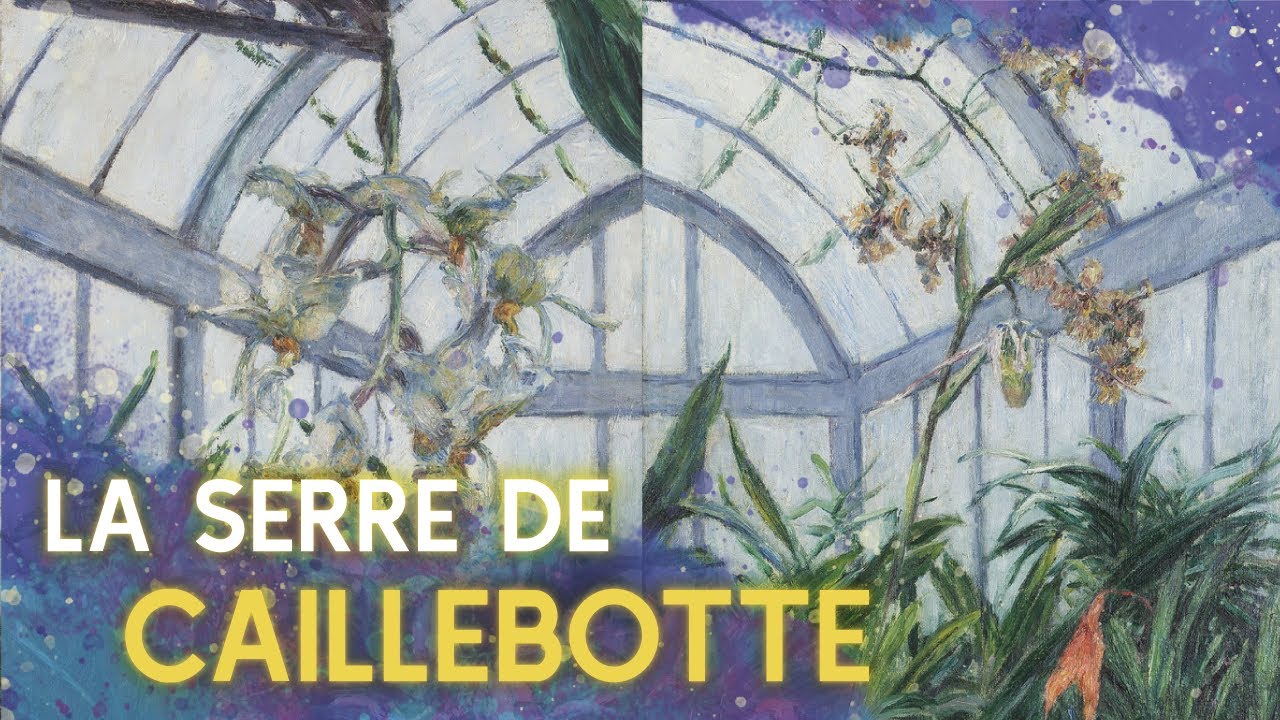 La Fabuleuse Serre de Gustave Caillebotte