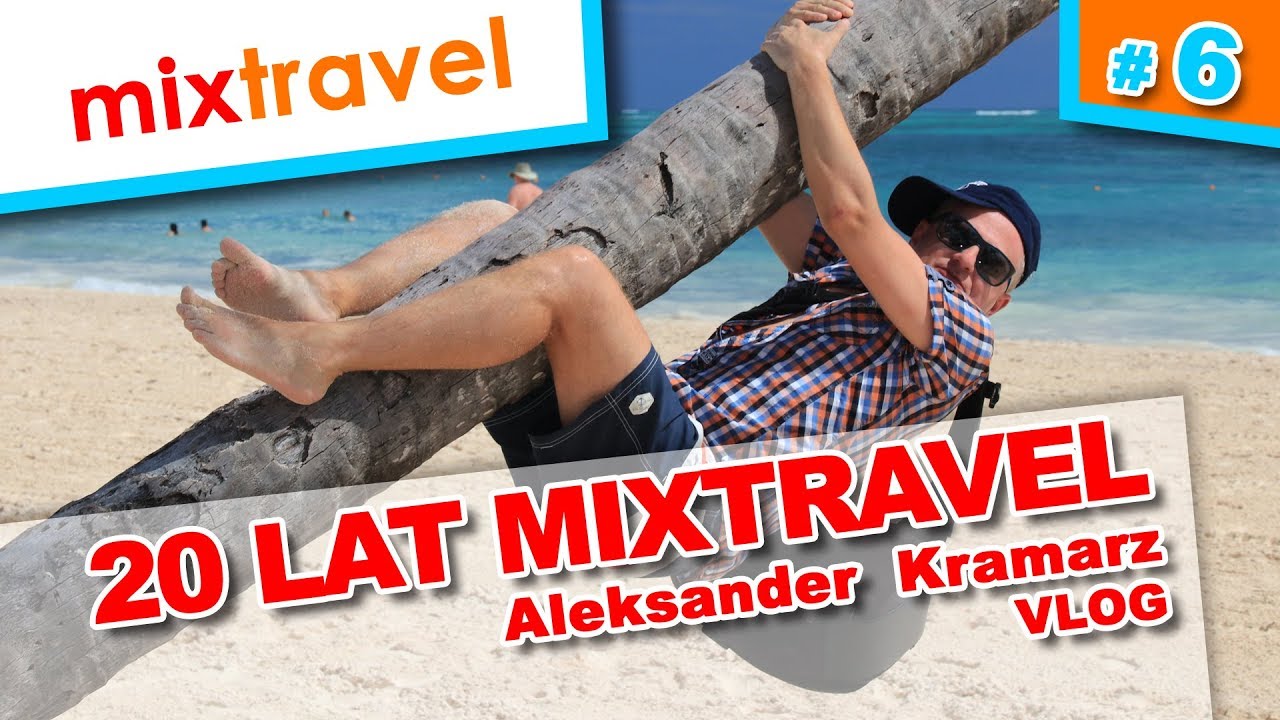 20 LAT Mixtravel Aleksander Kramarz vlog o podr&oacute;żach i wakacjach - ► odcinek 6
