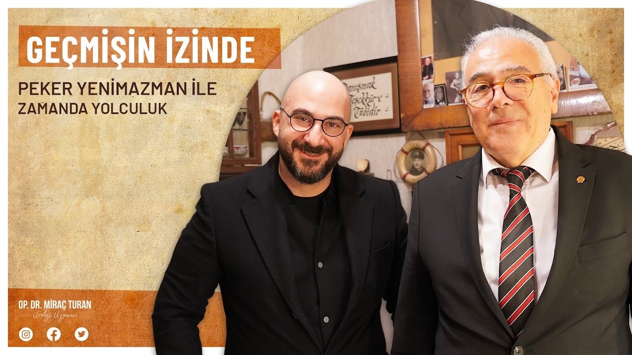DR MİRAÇ TURAN- PAKER YENİMAZMAN İLE ZAMANDA YOLCULUK