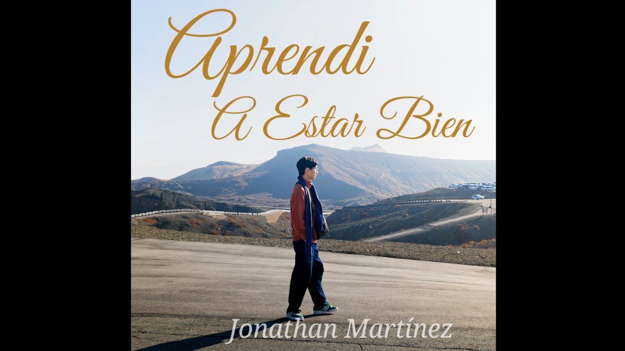 Aprendí a estar bien - Jonathan Martínez - (Video Lyrics Oficial)