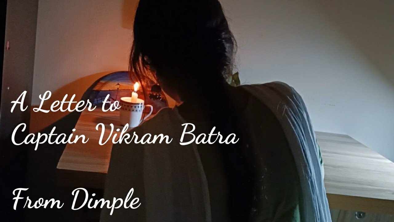 A Letter To Captain Vikram Batra From Dimple| Shershah| Written By Nupur