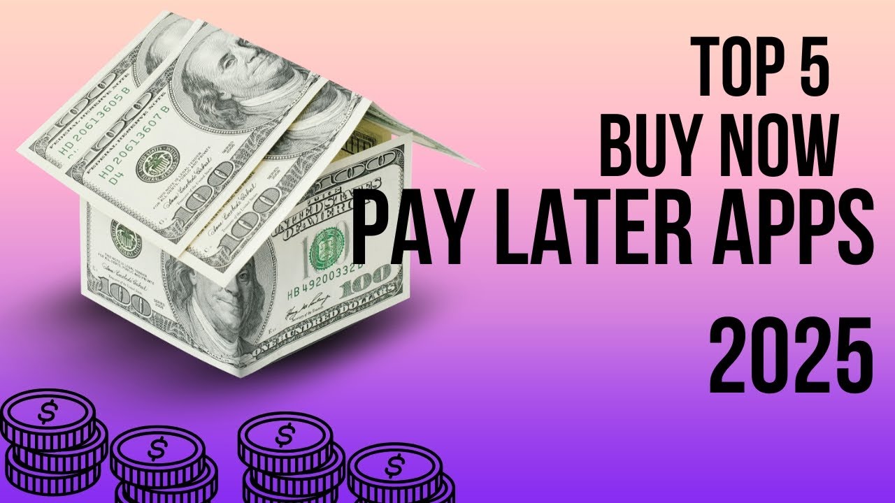 Top 5 Buy Now, Pay Later Apps for 2025!