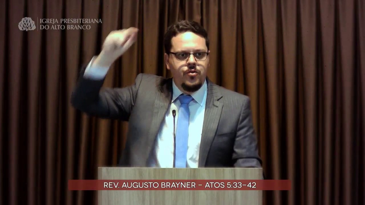 Pregação em Atos 5:33-42 | Rev. Augusto Brayner