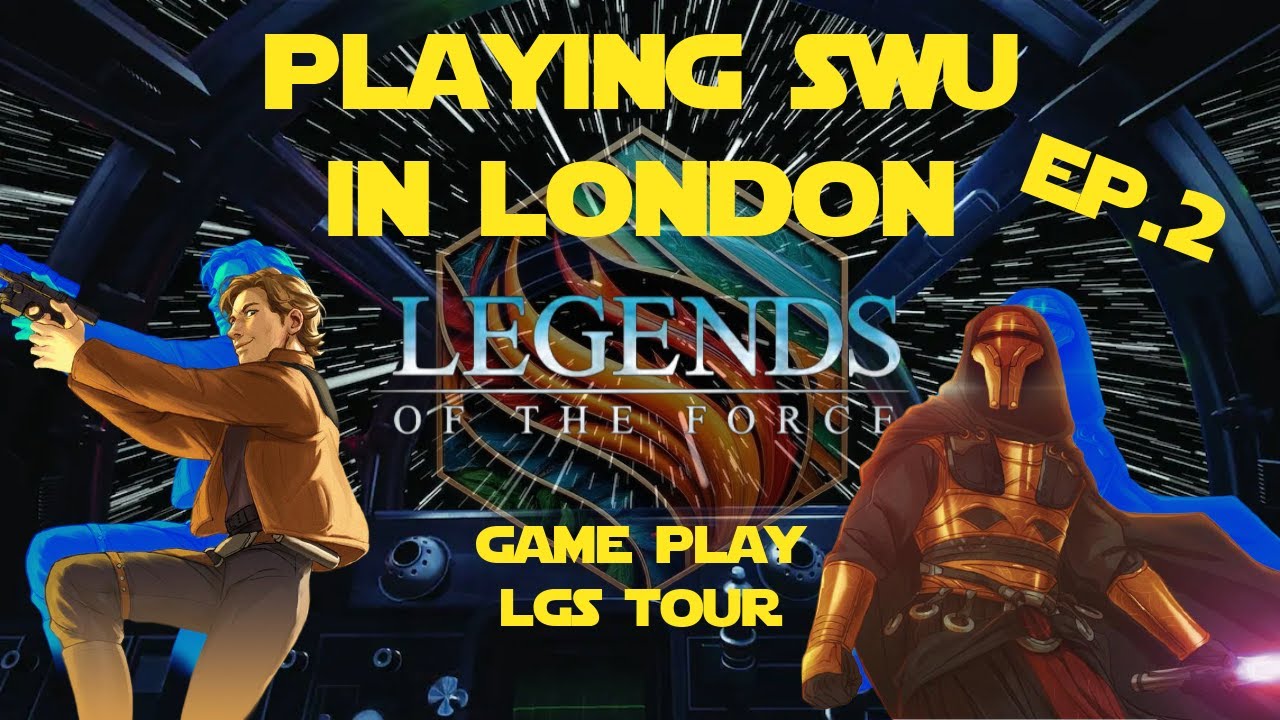 Playing SWU at Locals in London Ep.2 | Star Wars Unlimited
