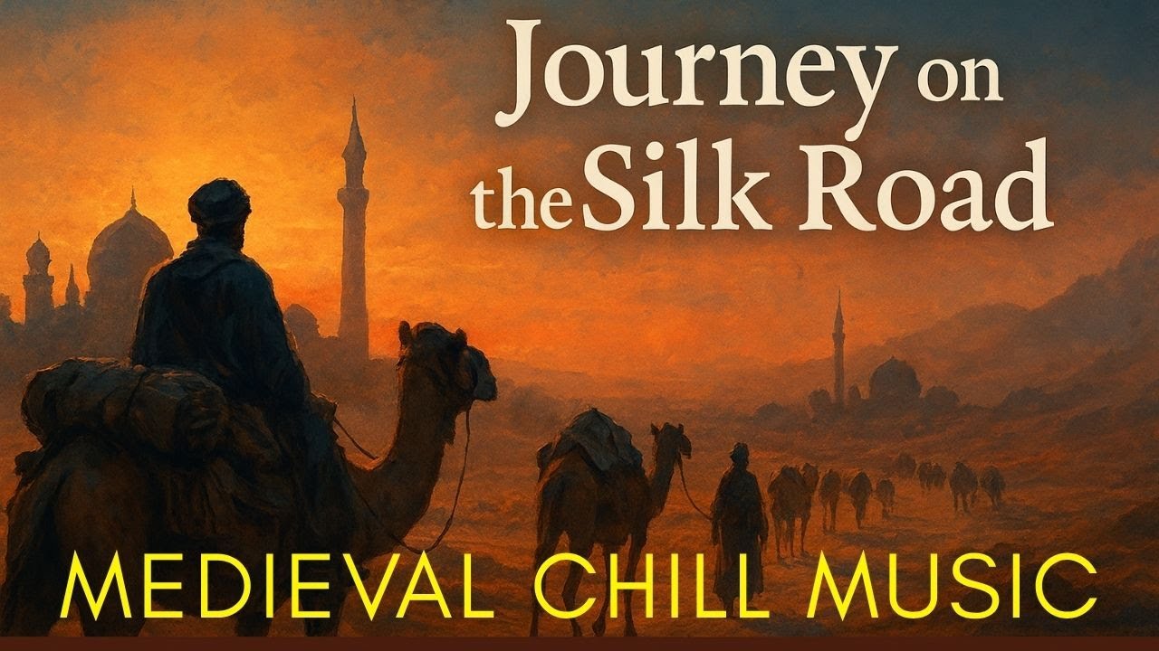 Journey on the Silk Road | Medieval Chill Music for Study & Relaxation
