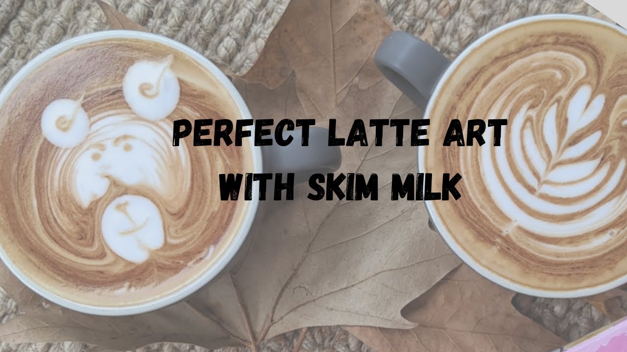 Can You Make A Perfect Latte Art With Skim Milk? Let's Make a Cute Latte Art With It!