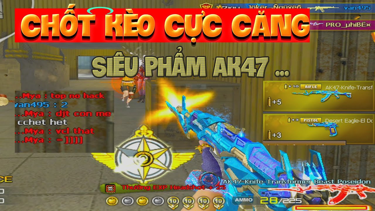 ► AK47 poseidon  - Chốt kèo - khóa mõm thanh niên Mya Vip 8