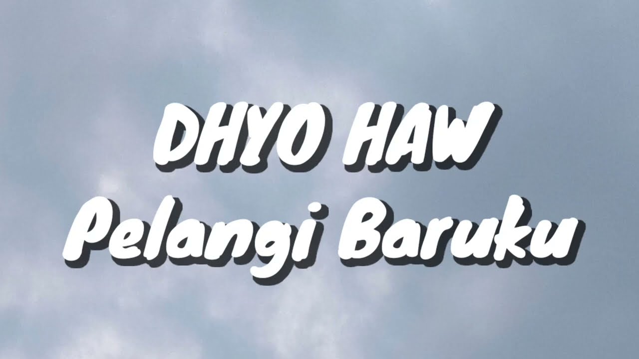 Dhyo Haw - Pelangi Baruku (Lirik)